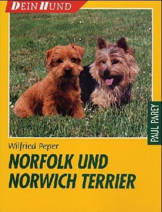 Norfolk und Norwich Terrier. Praktische Ratschläge für Haltung, Pflege und Erziehung