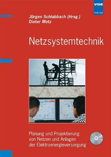 Netzsystemtechnik: Planung und Projektierung von Netzen und Anlagen der Elektroernergieversorgung