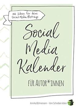 Social-Media-Kalender für Autor*innen: 366 Ideen für deinen Social-Media-Auftritt