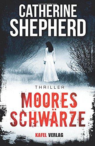 Mooresschwärze: Thriller