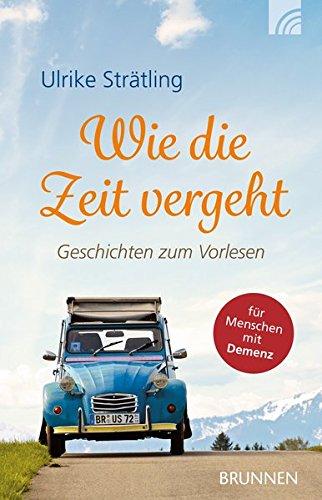 Wie die Zeit vergeht: Geschichten zum Vorlesen (Aufkleber: für Menschen mit Demenz)