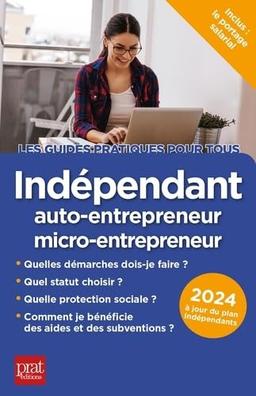 Indépendant : auto-entrepreneur, micro-entrepreneur : 2024