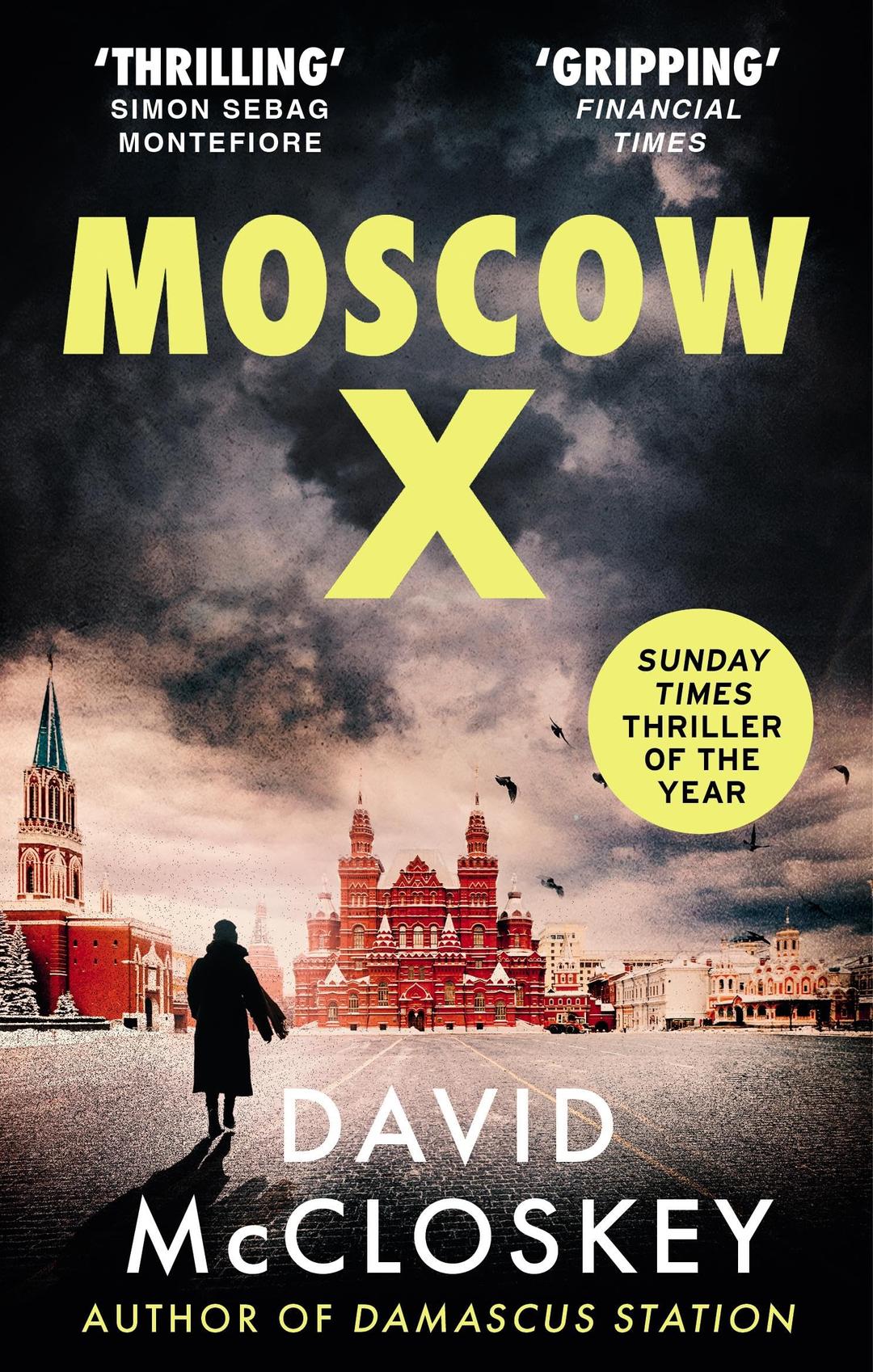 Moscow X: From the Bestselling Author of THE TIMES Thriller of the Year DAMASCUS STATION