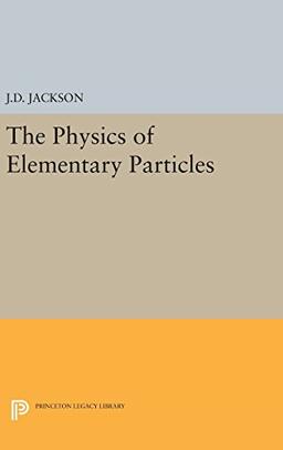 Physics of Elementary Particles (Princeton Legacy Library)