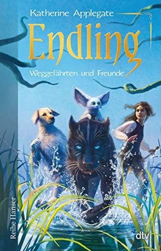 Endling - Weggefährten und Freunde: Spannende Fantasy für Mädchen und Jungen ab 11 (Reihe Hanser, 2)