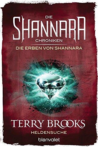 Die Shannara-Chroniken: Die Erben von Shannara 1 - Heldensuche: Roman