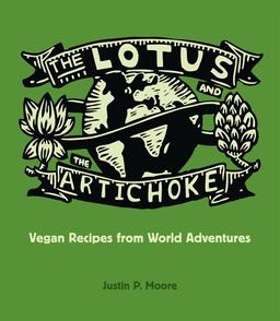 The Lotus and the Artichoke: Vegan Recipes from World Adventures