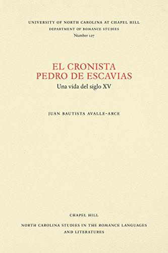 El cronista Pedro de Escavias: Una vida del siglo XV (North Carolina Studies in the Romance Languages and Literatures)