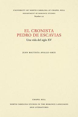 El cronista Pedro de Escavias: Una vida del siglo XV (North Carolina Studies in the Romance Languages and Literatures)