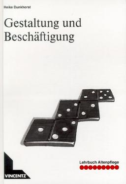 Lehrbuch Altenpflege, Gestaltung und Beschäftigung