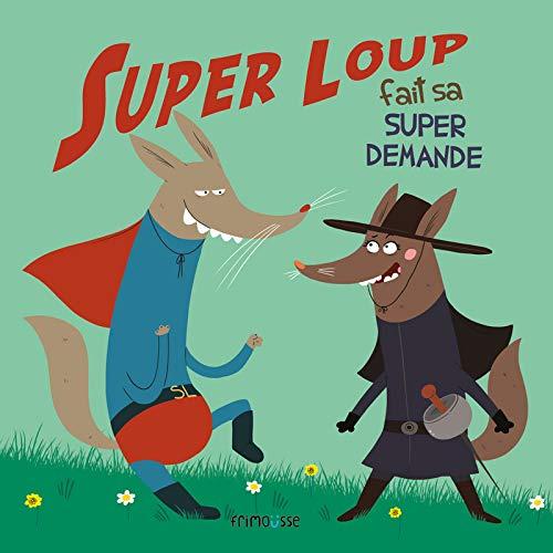 Super loup. Super loup fait sa super demande