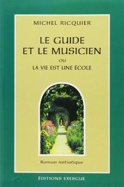 Le guide et le musicien ou La vie est une école