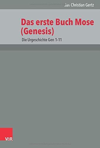 1. Mose (Genesis) 1-11: Die Urgeschichte Gen 1–11 (Das Alte Testament Deutsch: Neues Göttinger Bibelwerk)