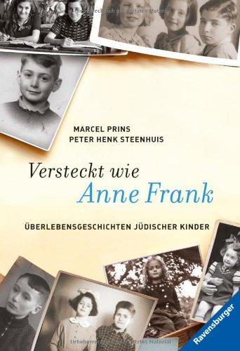 Versteckt wie Anne Frank: Überlebensgeschichten jüdischer Kinder