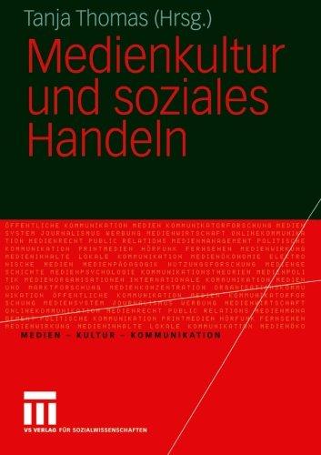 Medienkultur und Soziales Handeln (Medien - Kultur - Kommunikation) (German Edition)