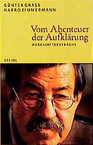 Vom Abenteuer der Aufklärung: Werkstattgespräche (Steidl Taschenbücher)