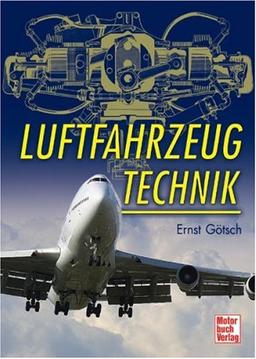 Luftfahrzeugtechnik: Einführung - Grundlagen - Luftfahrzeugkunde