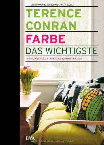 Farbe - das Wichtigste: Wirkungsvoll einsetzen & kombinieren