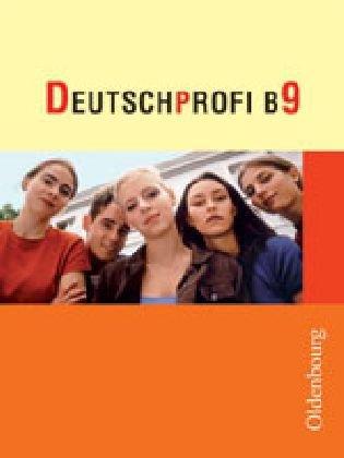 Deutschprofi Ausgabe B Band 9: Lese- und Sprachbuch