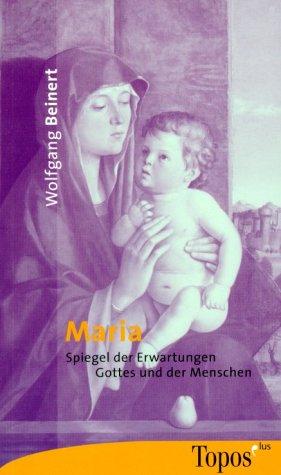 Maria. Spiegel der Erwartungen, Gottes und der Menschen