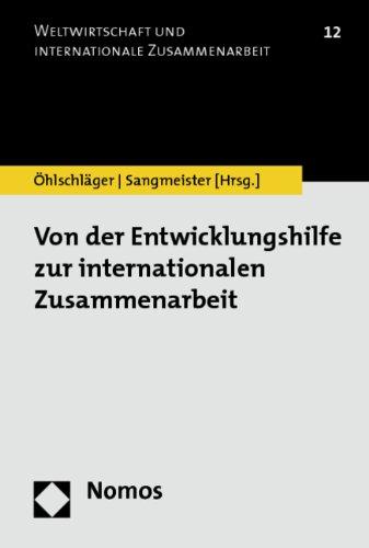 Von der Entwicklungshilfe zur internationalen Zusammenarbeit: Chancen nutzen - Zukunft gestalten