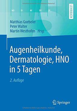 Augenheilkunde, Dermatologie, HNO in 5 Tagen (Springer-Lehrbuch)