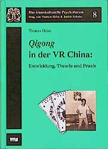 Qigong in der VR China: Entwicklung, Theorie und Praxis (Das transkulturelle Psychoforum)