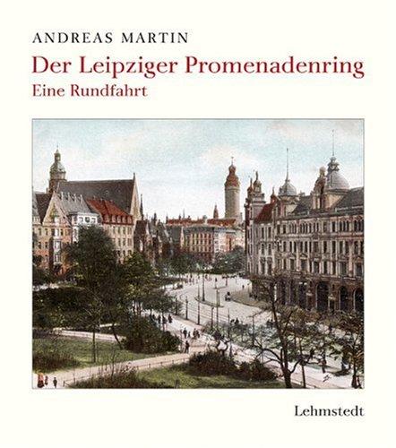 Der Leipziger Promenadenring: Eine Rundfahrt