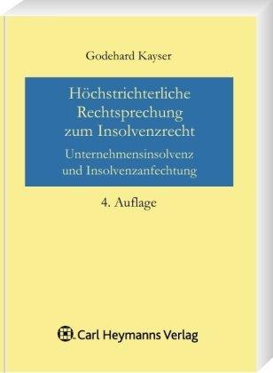 Höchstrichterliche Rechtsprechung zum Insolvenzrecht: Unternehmensinsolvenz und Insolvenzanfechtung