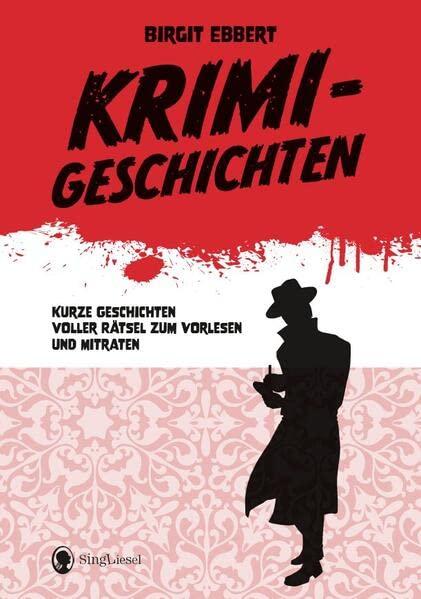 Krimigeschichten: Kurze Geschichten voller Rätsel zum Vorlesen und Mitraten