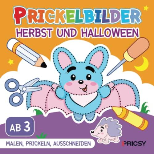 Prickelbilder Herbst und Halloween: Herbst basteln für Kinder ab 3 Jahren mit 50 Prickelvorlagen - Ausmalen, Prickeln, Ausschneiden als Bastelbuch Geschenk für Mädchen und Jungen ohne Prickelnadel Set