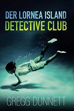 Der Lornea Island Detective Club (Lornea-Island-Krimireihe, Band 2)