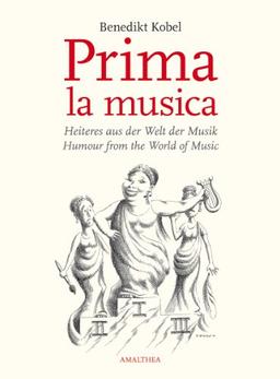 Prima la musica. Heiteres aus der Welt der Musik