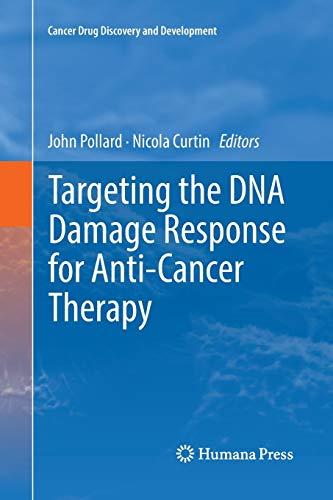 Targeting the DNA Damage Response for Anti-Cancer Therapy (Cancer Drug Discovery and Development)