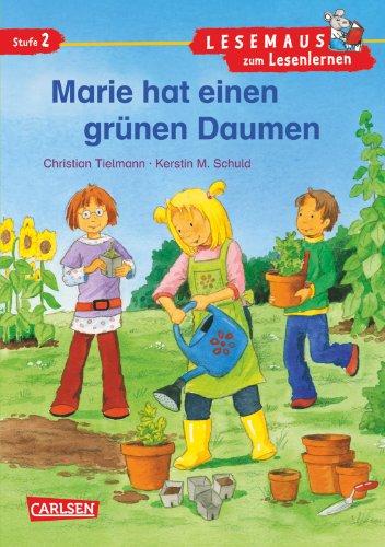 LESEMAUS zum Lesenlernen Stufe 2: Marie hat einen grünen Daumen