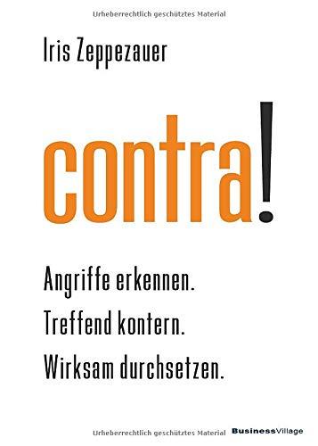 contra!: Angriffe erkennen. Treffend kontern. Wirksam durchsetzen.