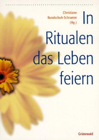 In Ritualen das Leben feiern: Z. B. Schwangerschaft, Geburtstag, Führerschein, Umzug, Trennung