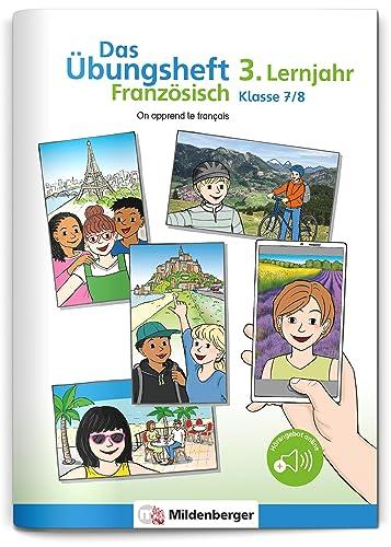 Das Übungsheft Französisch 3. Lernjahr, Klasse 7/8: On apprend le français