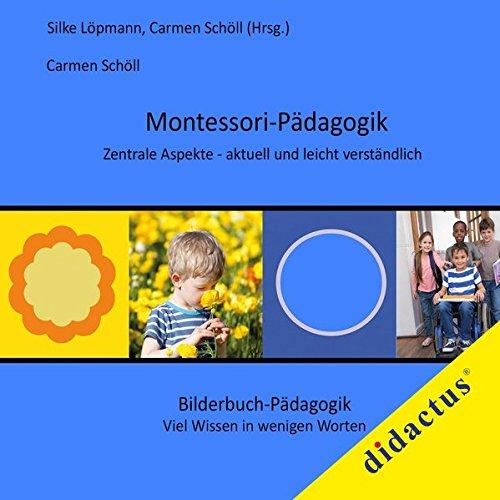 Montessori-Pädagogik. Zentrale Aspekte - aktuell und leicht verständlich: Bilderbuch-Pädagogik: Viel Wissen in wenigen Worten. Band 2.