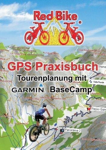 GPS Praxisbuch - Tourenplanung mit Garmin BaseCamp: Professionelle Tourenplanung für jedermann