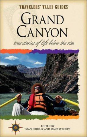 Grand Canyon: True Stories of Life Below the Rim (Travelers' Tales Guides)