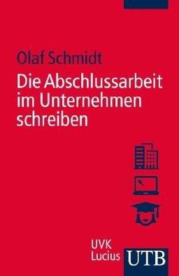 Die Abschlussarbeit im Unternehmen schreiben