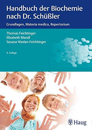 Handbuch der Biochemie nach Dr. Schüßler: Grundlagen, Materia medica, Repertorium