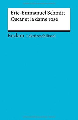 Lektüreschlüssel zu Éric-Emmanuel Schmitt: Oscar et la dame rose (Reclams Universal-Bibliothek)