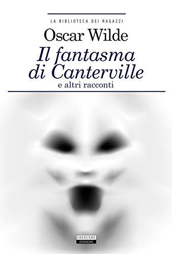 Il fantasma di Canterville e altri racconti