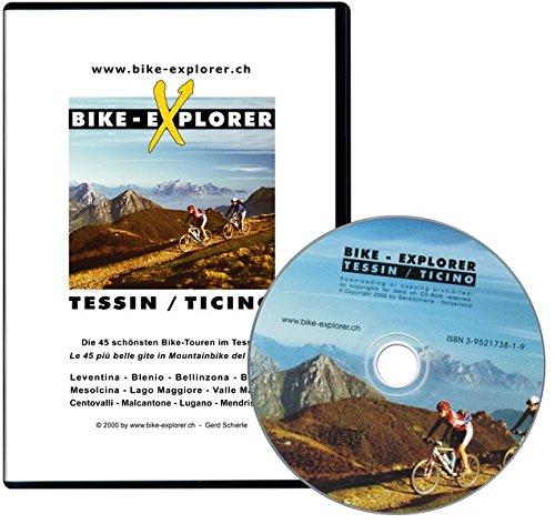 Bike-Explorer Tessin /Ticino: 45 Biketouren auf CD-ROM mit Karten und Trailbooks zum Ausdrucken für die Regionen Leventina, Blenio, Bellinzona, ... Malcantone, Lago di Lugano und Mendrisio.