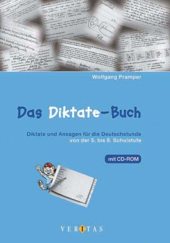 Das Diktate-Buch. Diktate und Ansagen für die Deutschstunde  von der 5. bis 8. Schulstufe