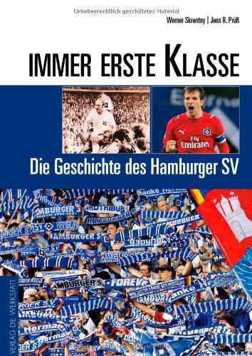 Immer erste Klasse. Die Geschichte des Hamburger SV