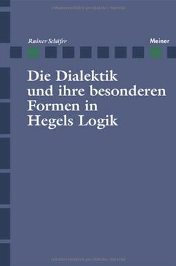 Die Dialektik und ihre besonderen Formen in Hegels Logik: Entwicklungsgeschichtliche und systematische Untersuchungen