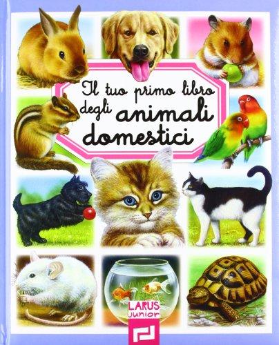 Il tuo primo libro degli animali domestici